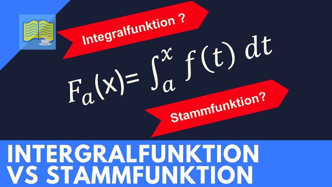 Integralfunktion, Stammfunktion - Unterschied | Mathe by StudyAbi