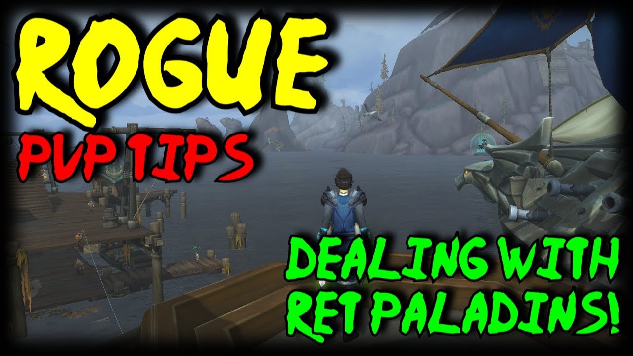 BFA Rogue PVP Tips - Retribution Paladins