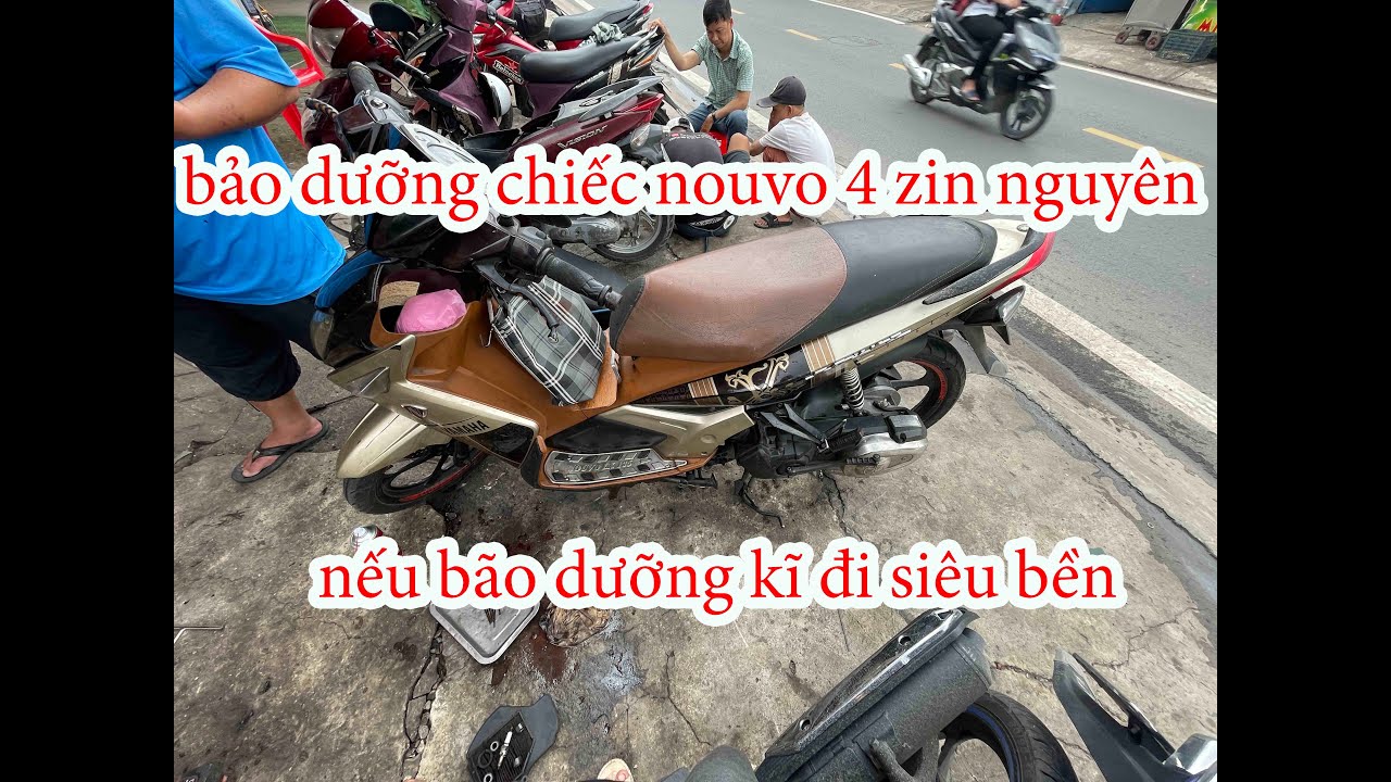 #606# B&Atilde;O DƯỠNG CHIẾC NOUVO 4 ZIN V&Agrave; C&Acirc;U CHUYỆN VỀ SỬA D&Ograve;NG XE MẤT GI&Aacute; N&Agrave;Y
