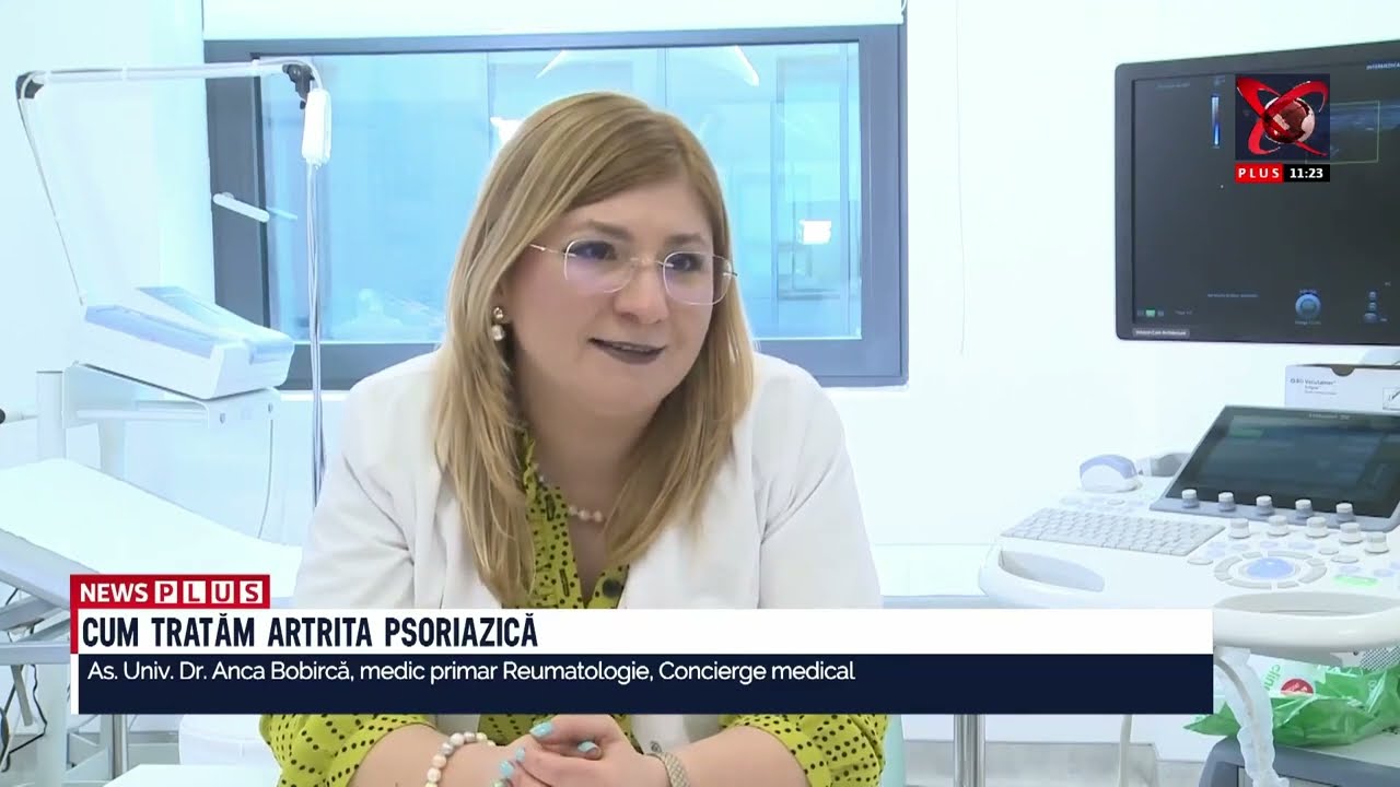 Cum tratăm artrita psoriazică - Dr. Anca Bobircă, medic primar Reumatologie, Enayati Medical City