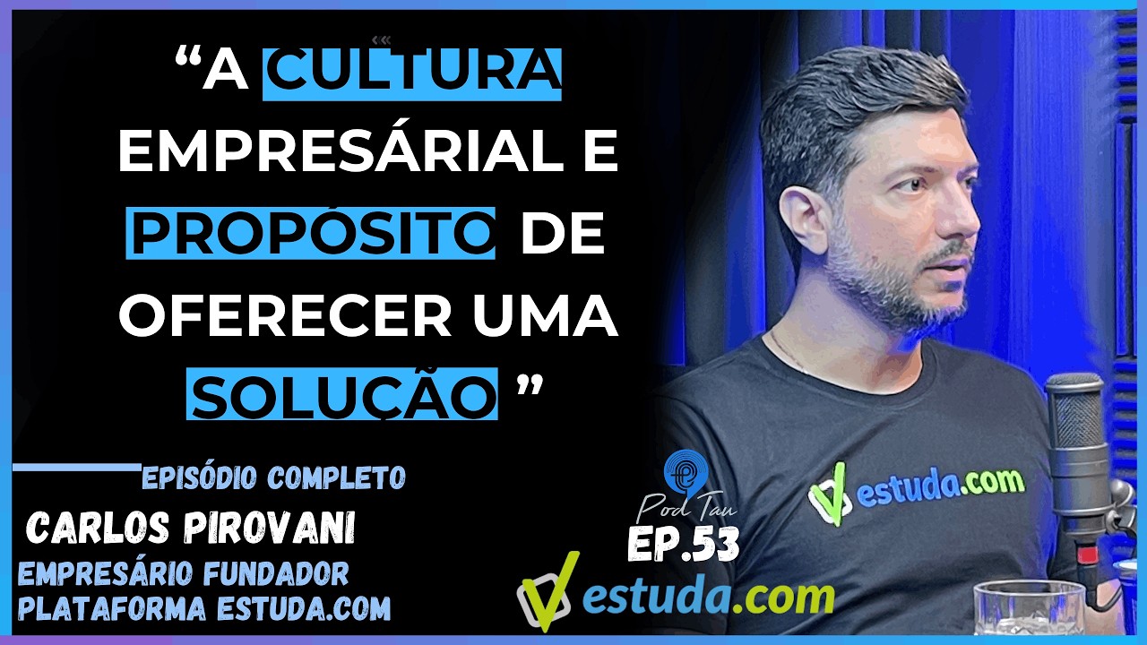 EP53 Como a Estuda.com Está Transformando a Educação no Brasil | Carlos Pirovani no PodTau podcast