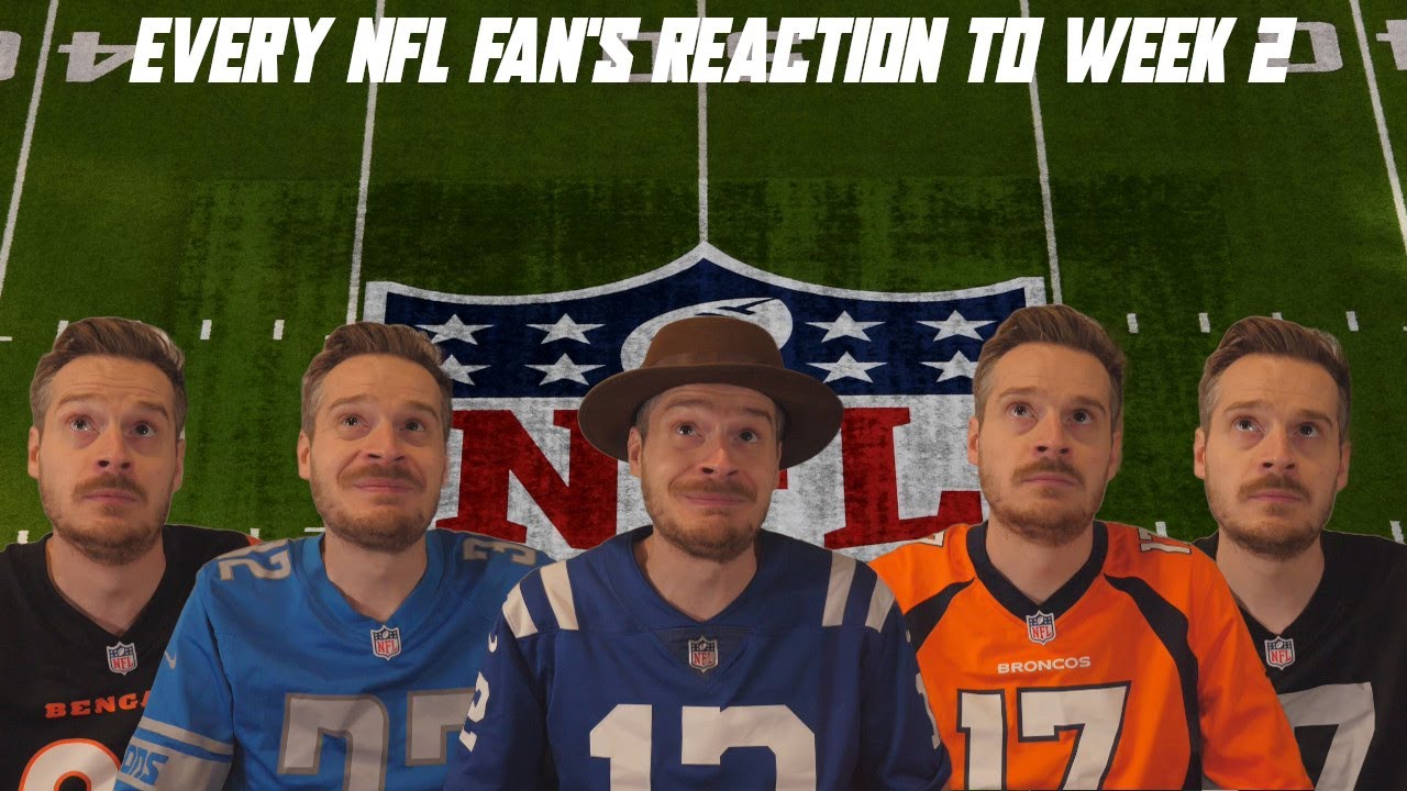 Every NFL Fan's Reaction to Week 2