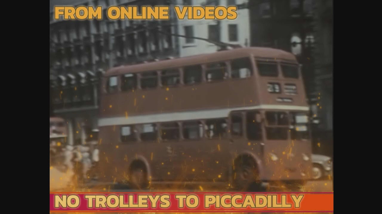 NO TROLLEYS TO PICCADILLY ( MANCHESTER TROLLEYBUSES) ONLINE VIDEO