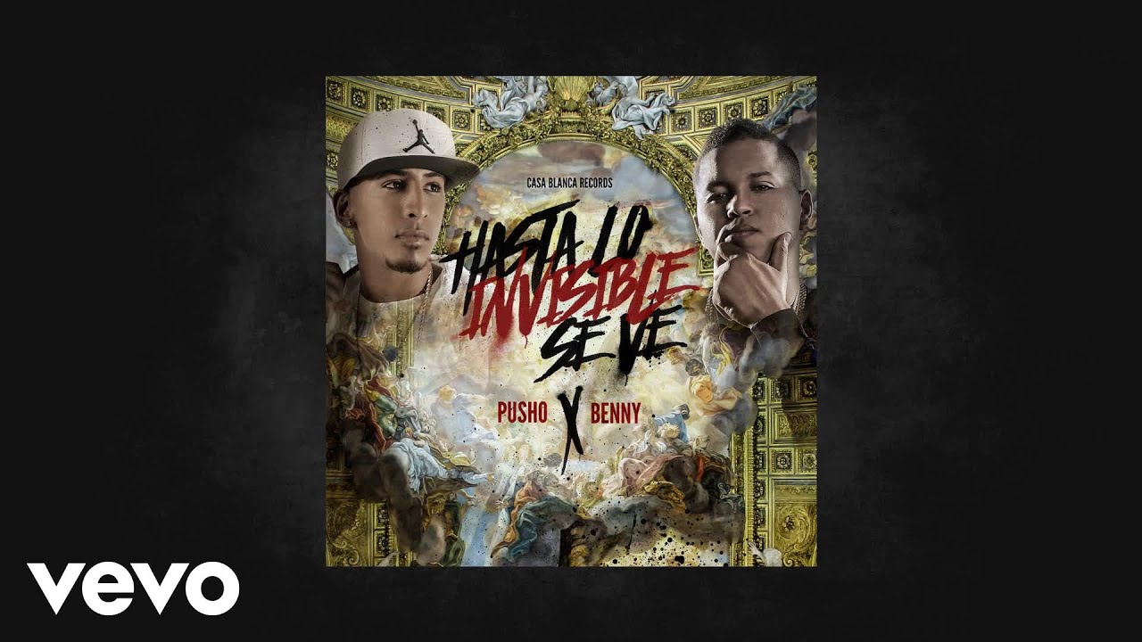 Pusho - Hasta Lo Invisible Se Ve ft. Benny Benni (AUDIO)