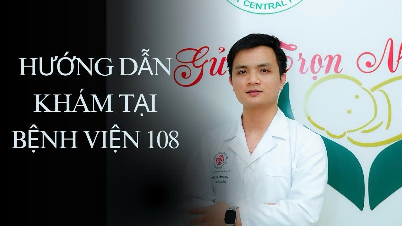 Bác sĩ hướng dẫn chi tiết khám bệnh tại Bệnh viện Trung ương Quân đội 108. 