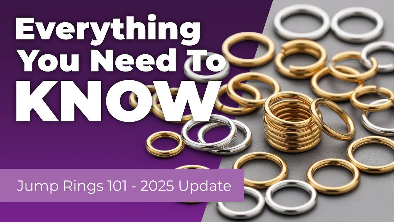 Are You Using Jump Rings Wrong in Your Jewelry? Update 2025