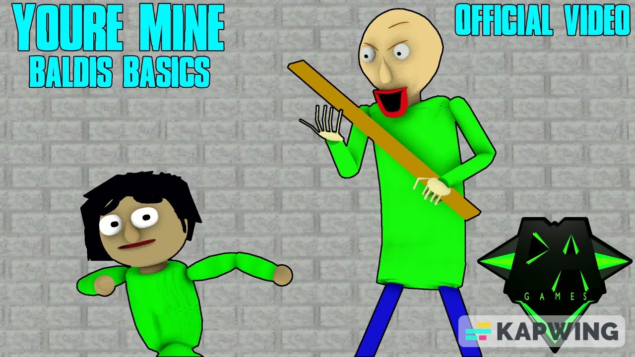 Baldi' Basics Song (Uncensored) You're Mine By DAGames