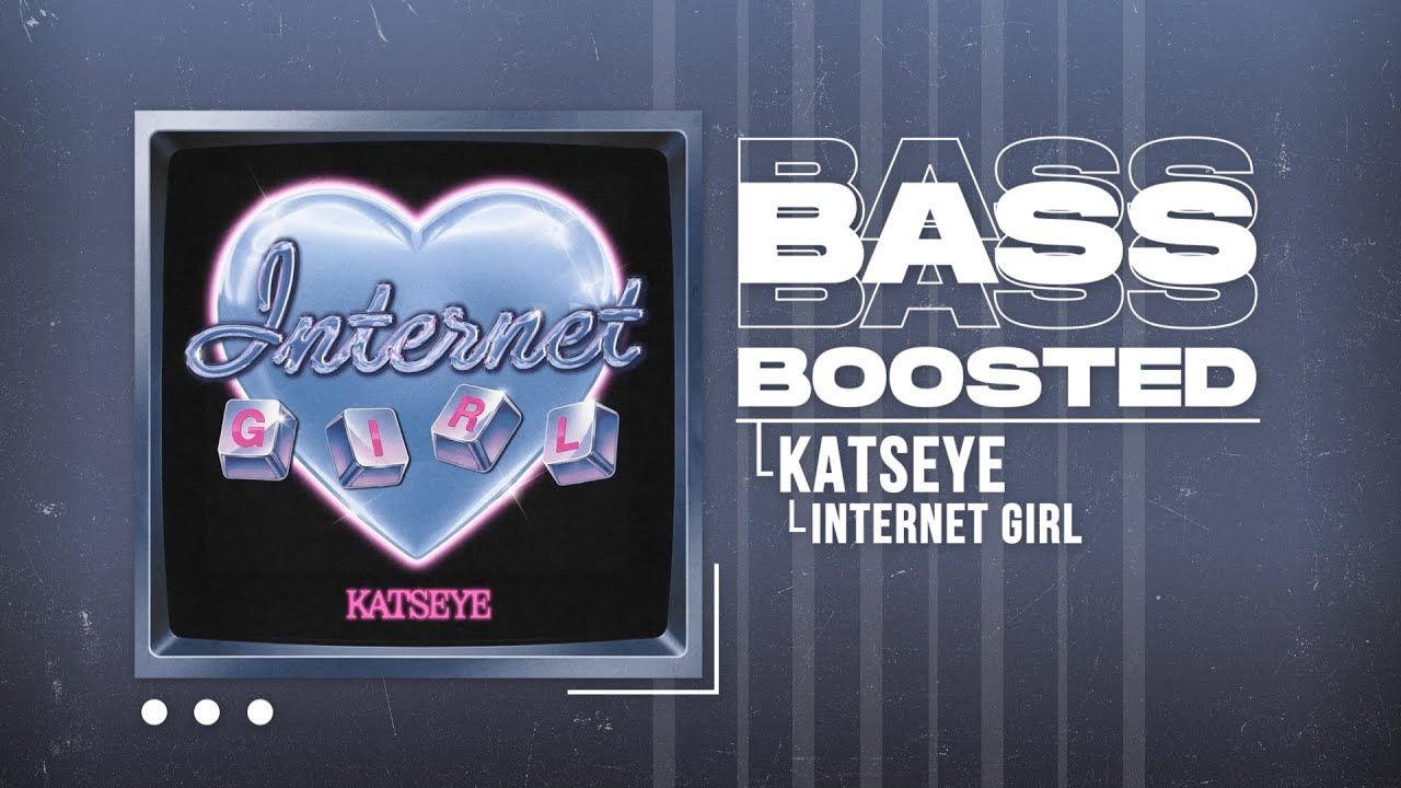 KATSEYE - Internet Girl [BASS BOOSTED]