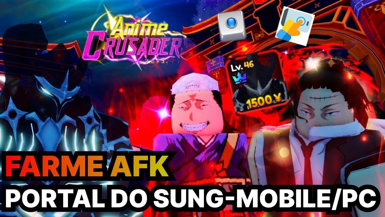 FARME AFK no PORTAL DO SUNG MOBILE e PC - ANIME CRUSADERS