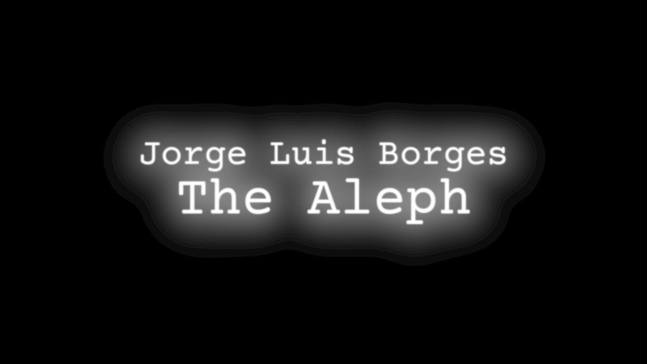 Jorge Luis Borges - The Aleph