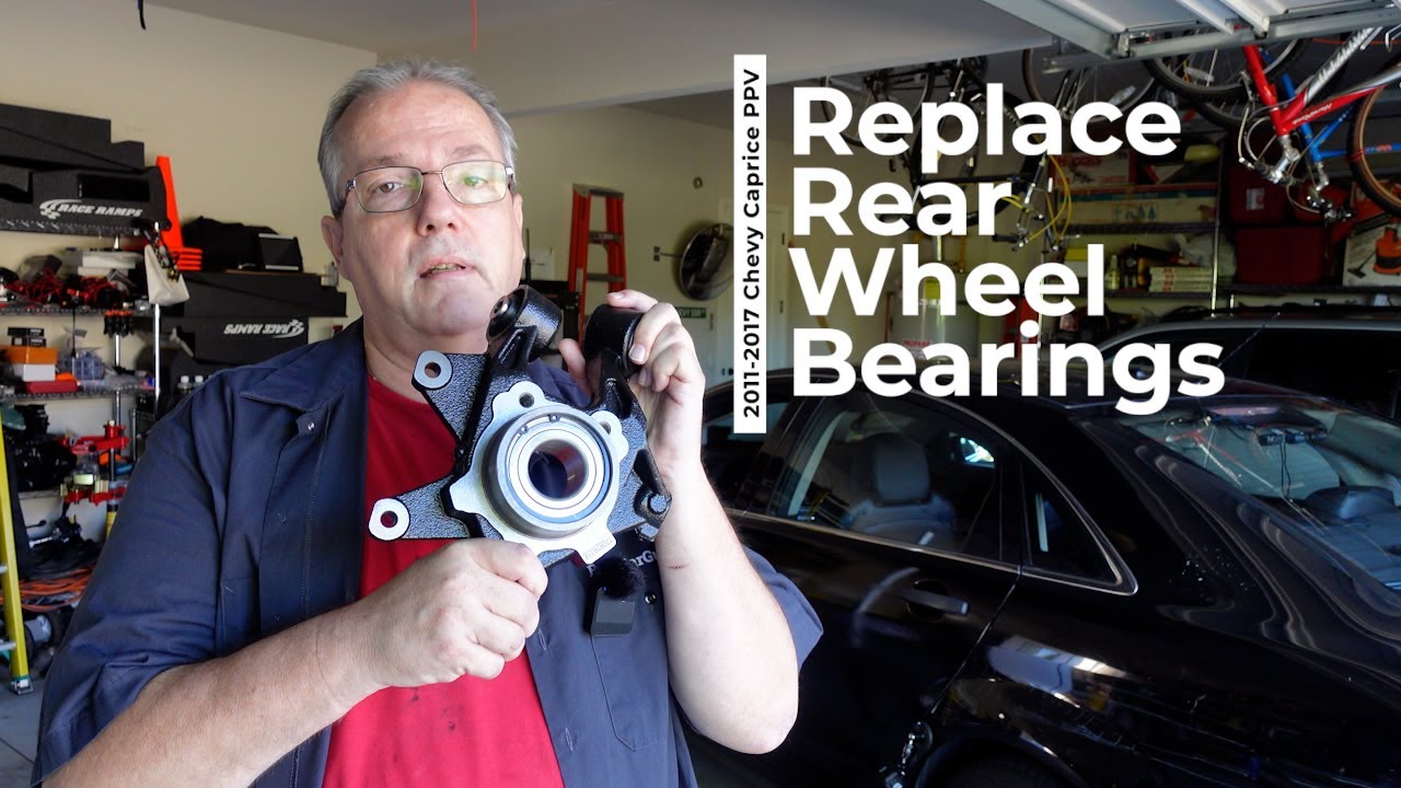 2011-2017 Chevy Caprice PPV - Replace Rear Wheel Bearings