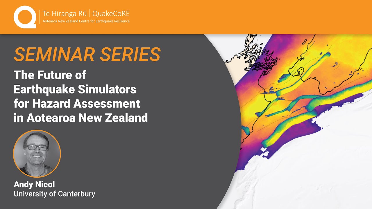 QuakeCoRE Seminar: The Future of Earthquake Simulators for Hazard Assessment in Aotearoa NZ (2024)