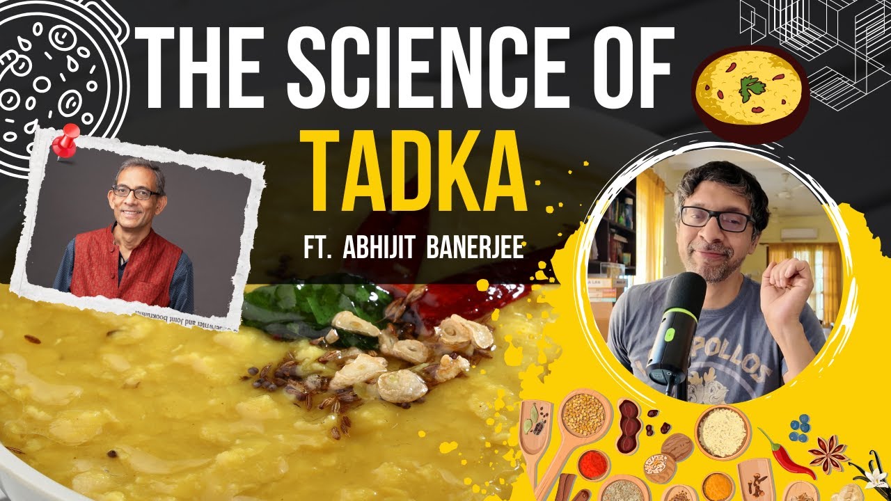 The Science of Tadka (featuring Abhijit Bannerjee)