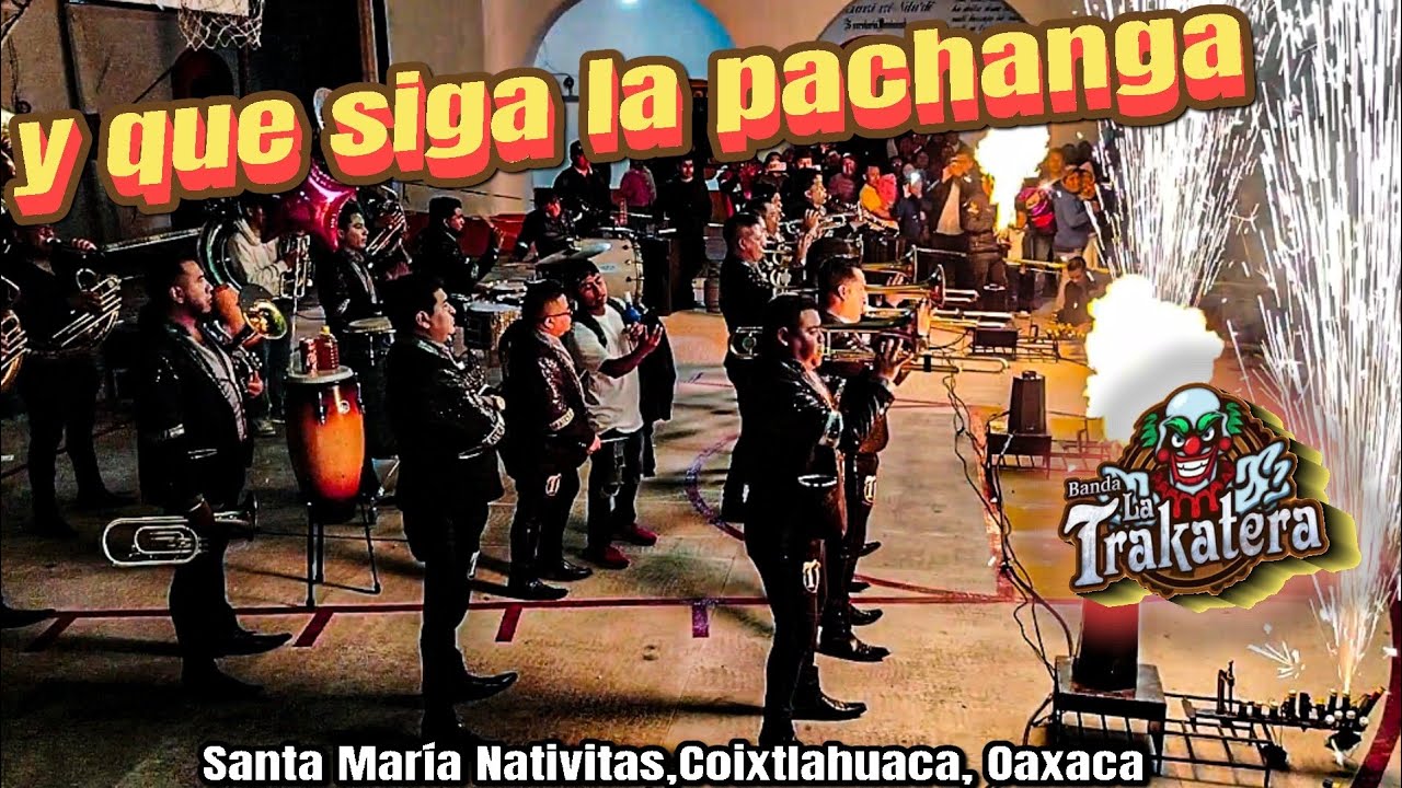 Que siga la Pachanga🔥|Banda La Trakatera|Calenda de Luces|Santa María Nativitas Coixtlahuaca.