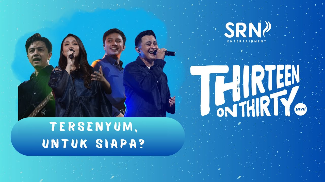 HiVi! - Tersenyum, Untuk Siapa?  ( Live THIRTEEN ON THIRTY )