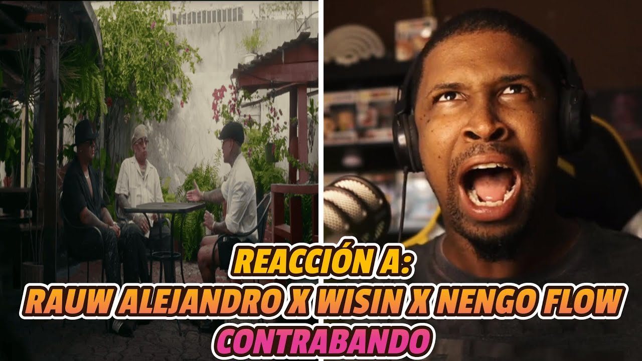 REACCIÓN a RAUW ALEJANDRO❌WISIN❌ÑENGO FLOW | CONTRABANDO | VIDEO LYRIC | OTRO NIVEL! 🔥