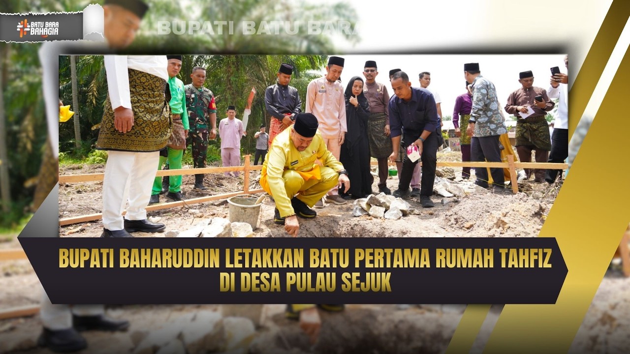 Bupati Baharuddin Siagian Letakkan Batu Pertama Rumah Tahfiz di Desa Pulau Sejuk