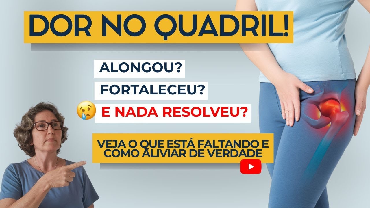 Dor no Quadril: O Que Falta para Aliviar de Verdade!