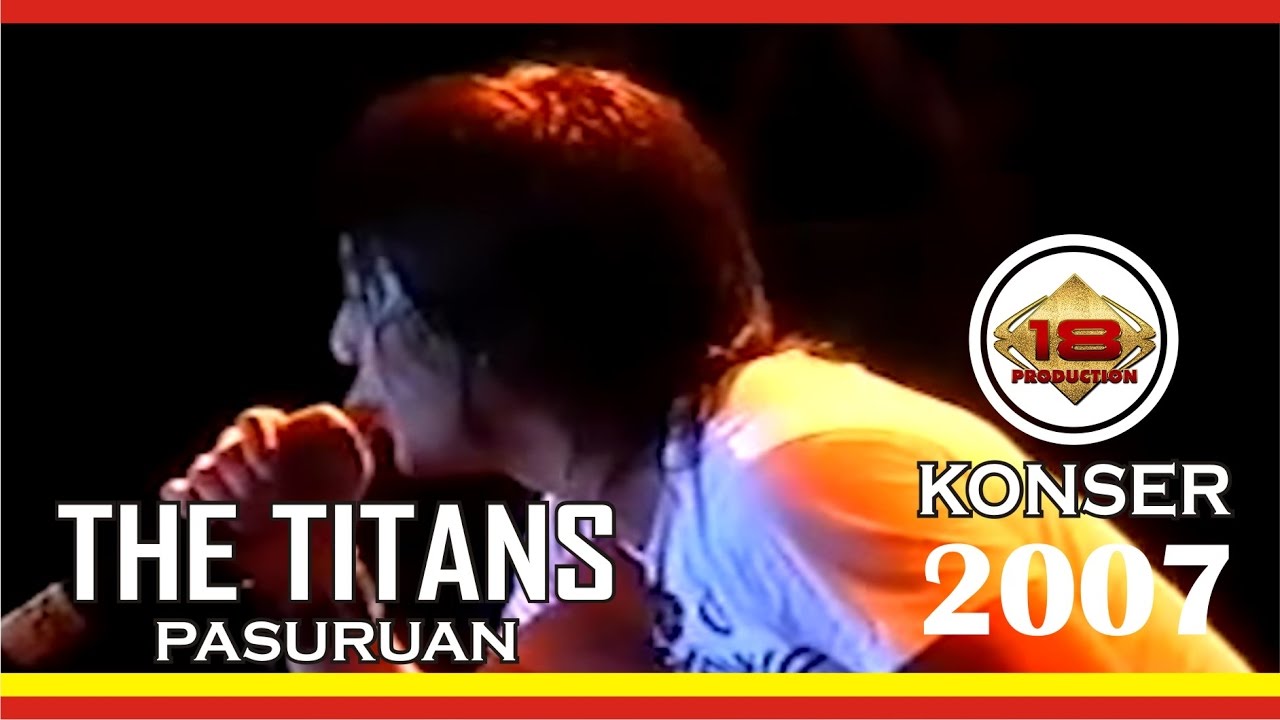 MANTAPP !! THE TITANS LIVE PASURUAN 2007 (Live Konser)