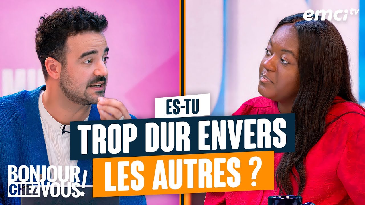 Es-tu trop dur envers les autres ? - Bonjour chez vous ! - Samuel Jeremy Gingras