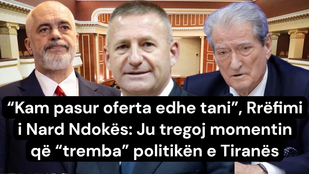 “Kam pasur oferta edhe tani”, Rrëfimi i Ndokës: Ju tregoj momentin që “tremba” politikën e Tiranës