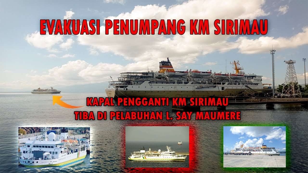 PROSES EVAKUASI PENUMPANG KM SIRIMAU DI PELABUHAN L  SAY MAUMERE