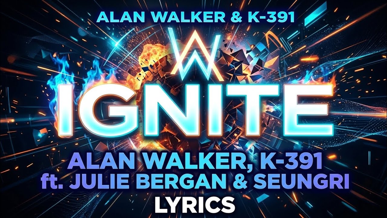 Alan Walker & K-391-Ignite (Lyrics) ft. Julie Bergan & Seungri