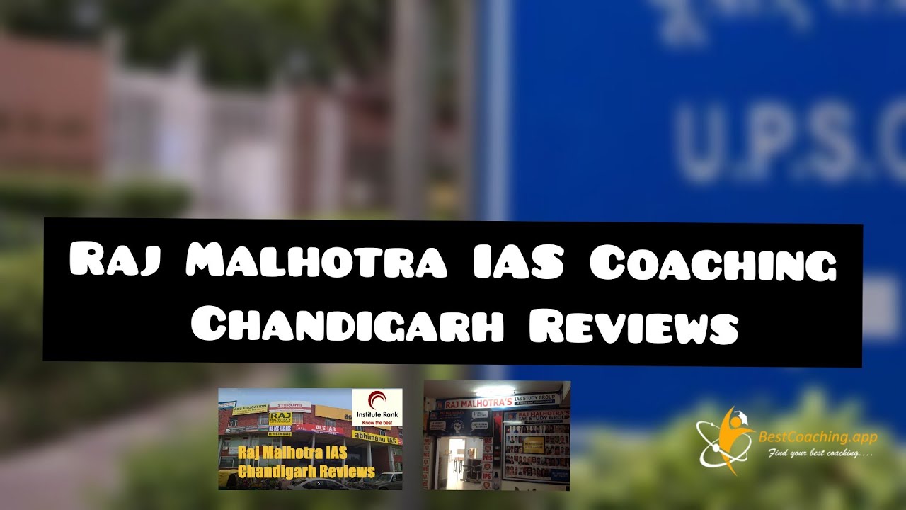 Raj Malhotra IAS Coaching Chandigarh Reviews | Bestcoaching