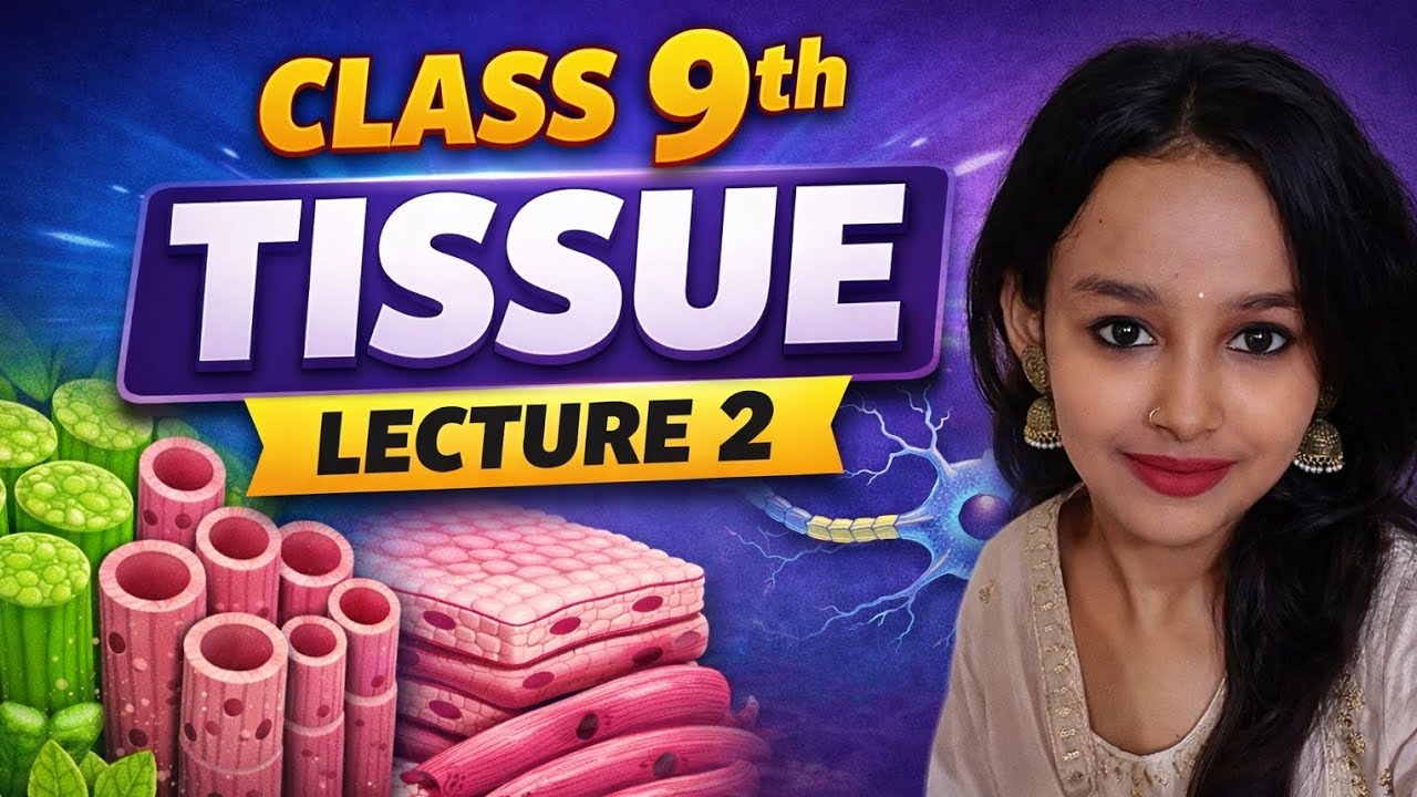 Class 9 Biology | Tissues Chapter | Lecture 2 | Plant & Animal Tissues Explained 🔥