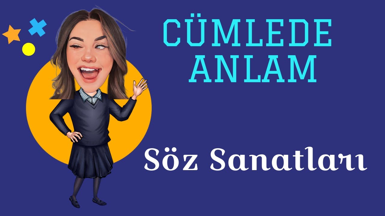 Cümlede Anlam - Söz Sanatları