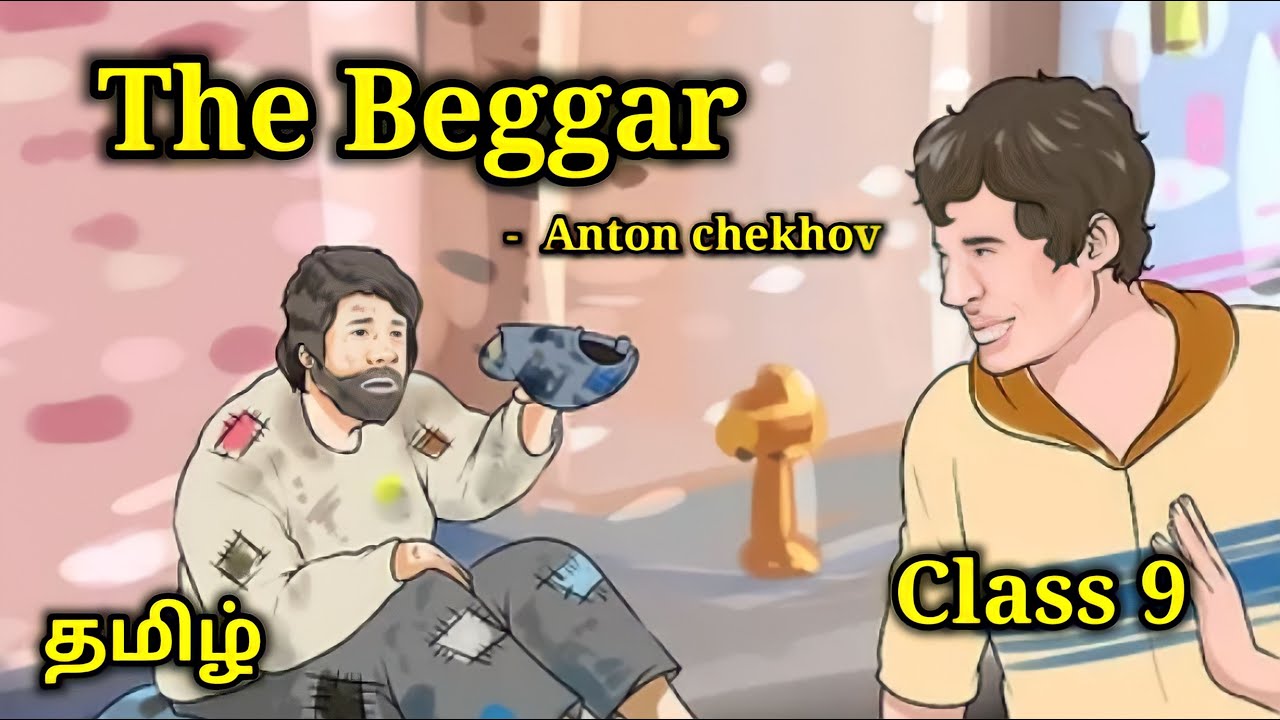 The Beggar by Anton chekhov | The Begger | Class 9 | explain in Tamil