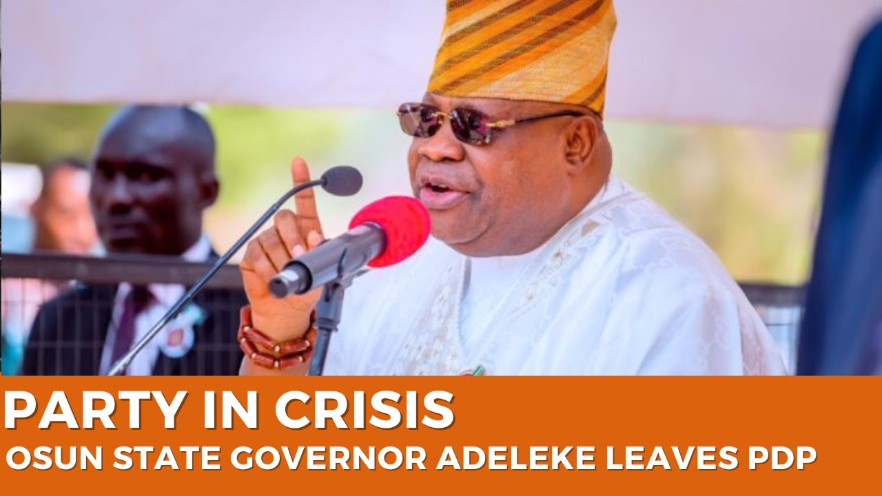 Party in Crisis: Osun State Governor Adeleke Leaves PDP
