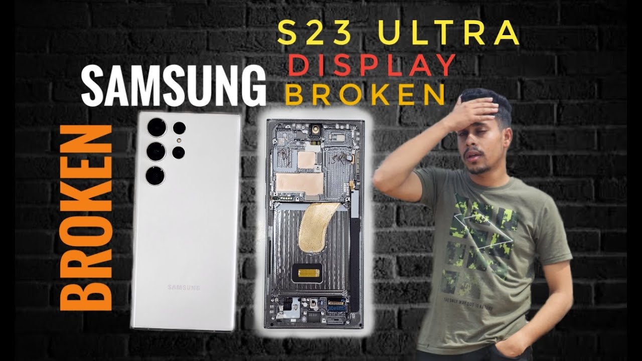 my Samsung s23 ultra Display broken, Rs-21000 big loss,Samsung s23 ultra Display design .