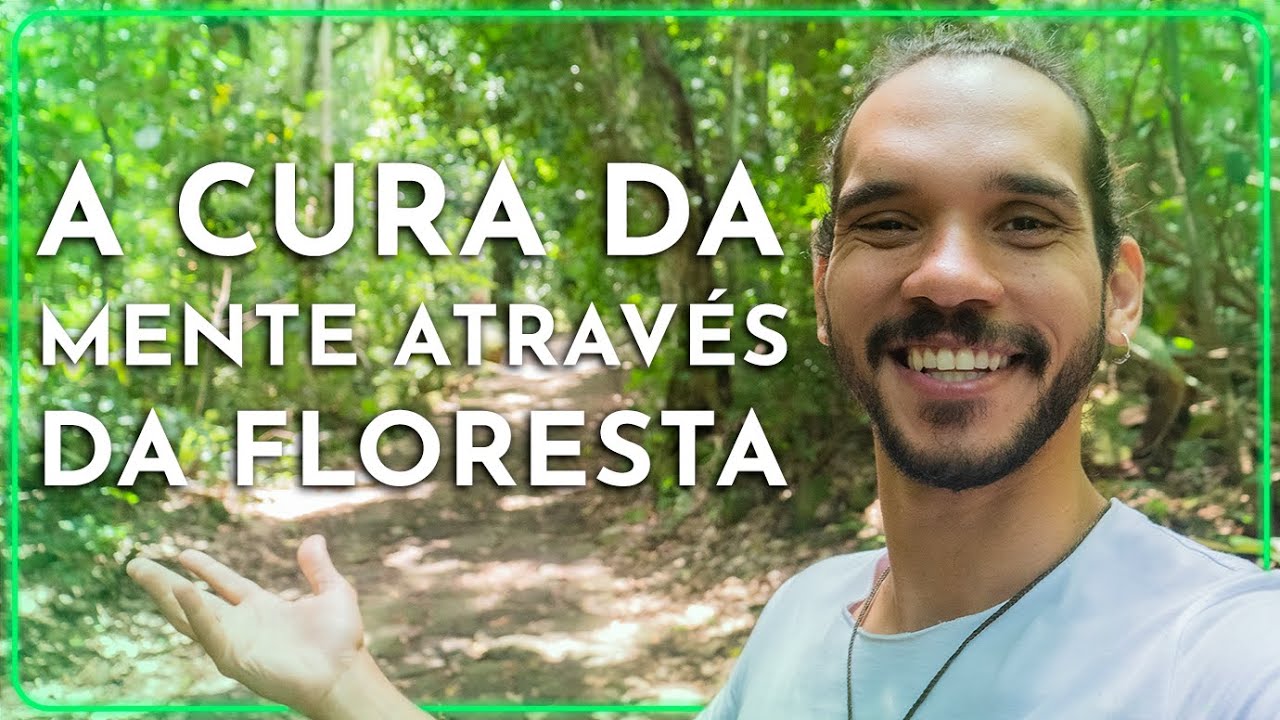 COMO A NATUREZA CURA SUA MENTE?