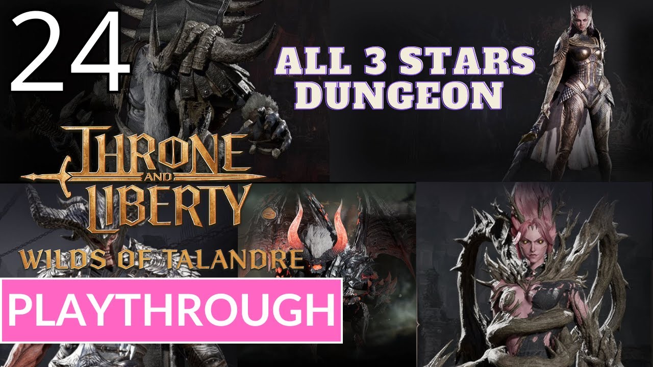 THRONE AND LIBERTY - WILDS OF TALANDRE - ALL DUNGEON 3 STARS - Gameplay Walkthrough | Part 24