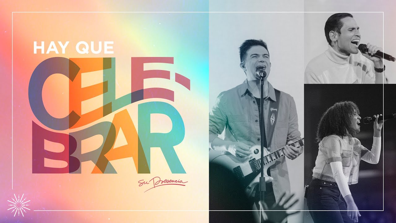 Hay que celebrar - Su Presencia - Jesús