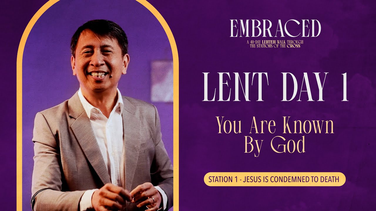 Lent Day 1: You Are Known By God
