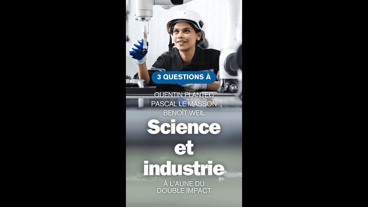 Science & industrie : Réinventer les synergies pour un double impact durable