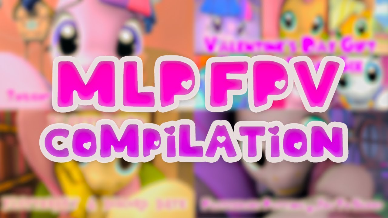 MLP FPV Compilation 2021 [MLP SFM]