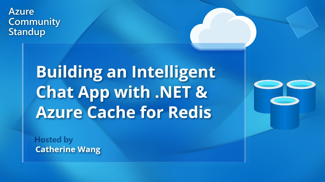 Azure Cache for Redis Community Standup - Using Azure Cache for Redis in a .NET intelligent chat app