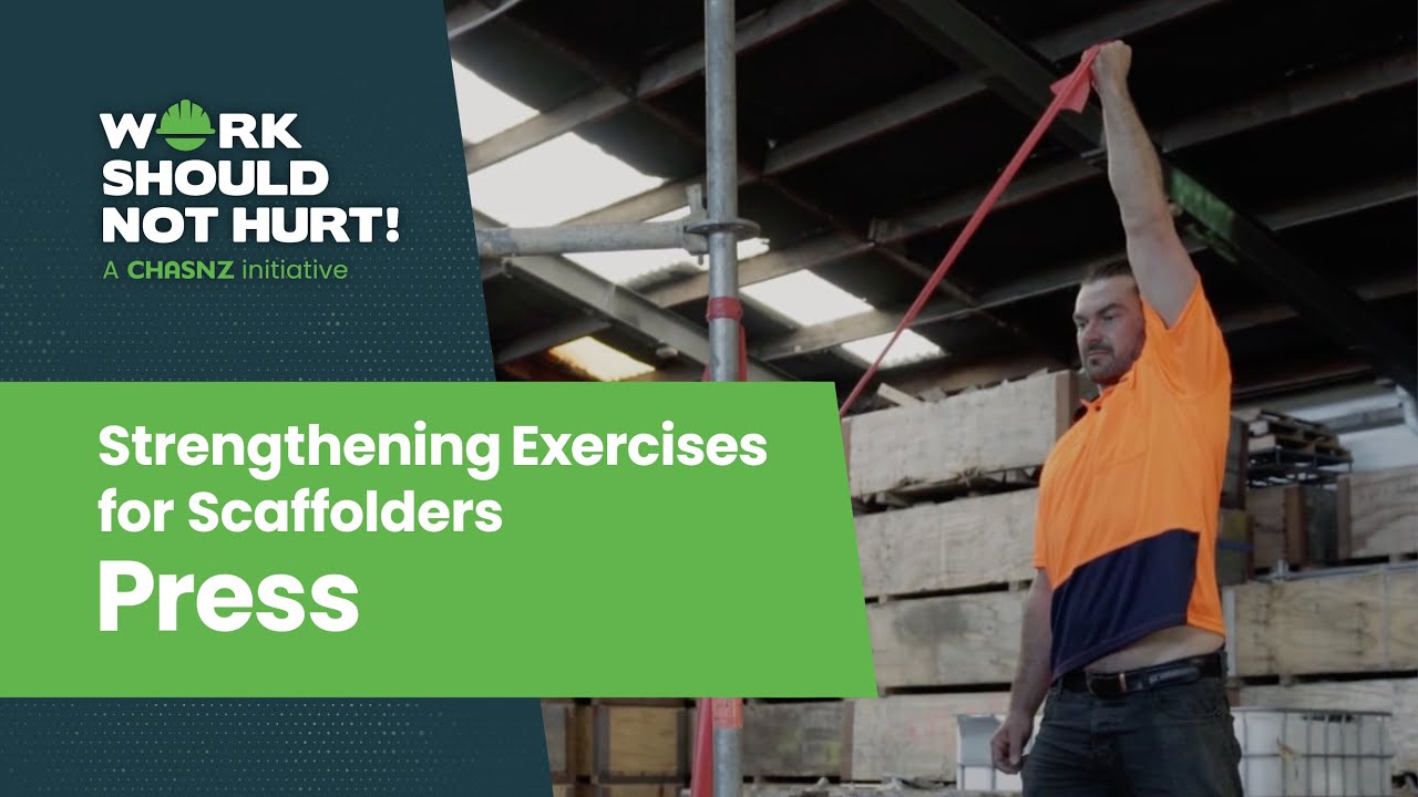 CHASNZ Work Should Not Hurt | Strengthening Exercises for Scaffolders - Press