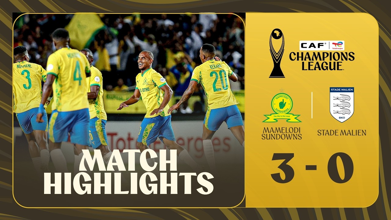HIGHLIGHTS | Mamelodi Sundowns 🆚 Stade Malien  | Quarterfinals - First Leg #TotalEnergiesCAFCL