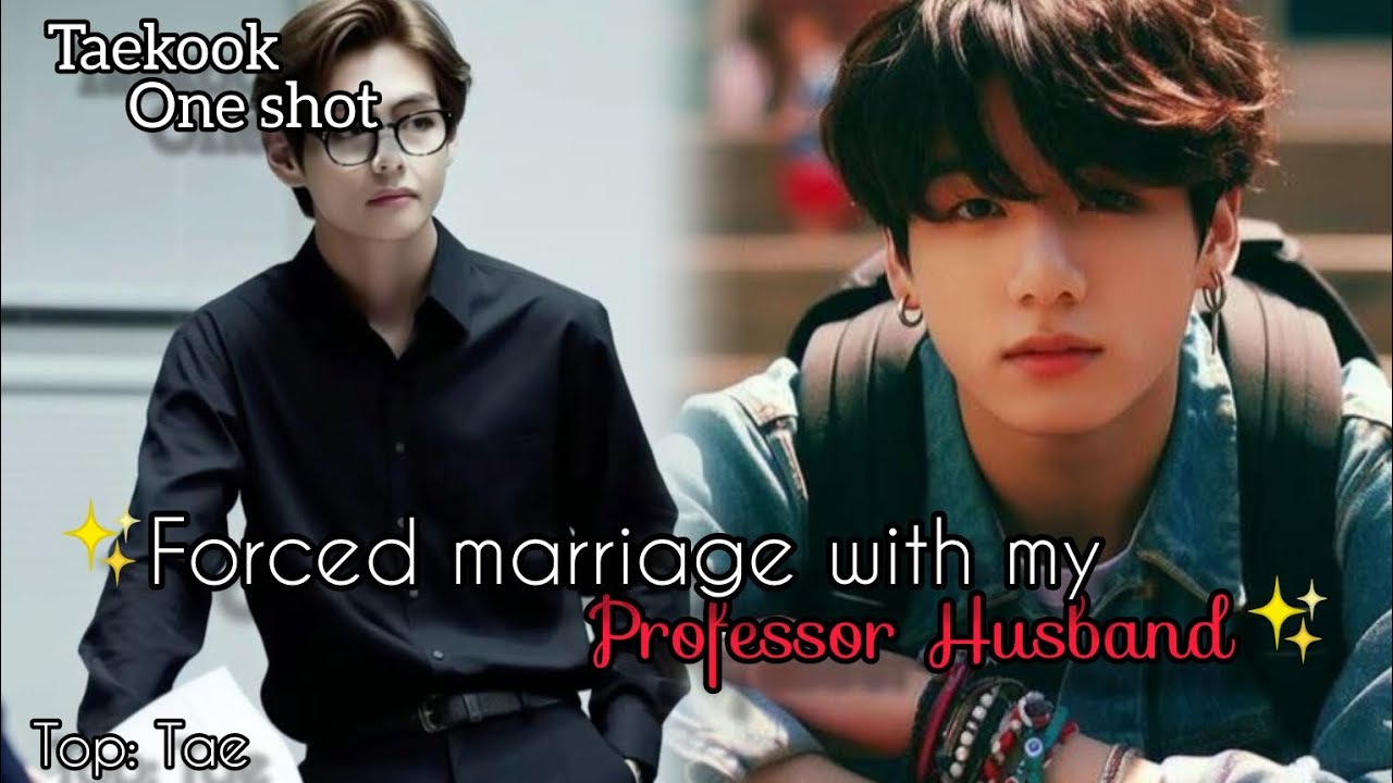 BTS Taekook Bl one shot 🦋 Forced marriage with my professor Husband 🦋 @fanficz7  #bts #taekook