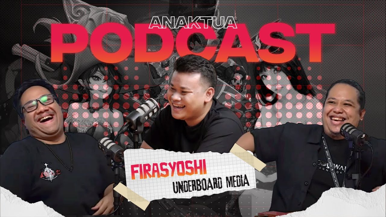 Pak Dosen Wibu dan Segala Lika Liku Hidupnya feat Firas Yoshi (Underboard Media) - ANAKTUA PODCAST