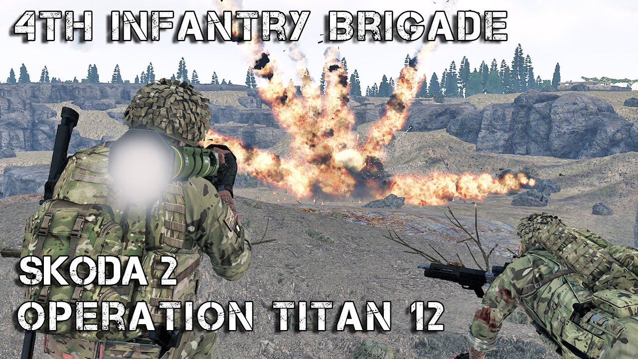 Skoda 2 - Operation Titan 12 - 4th Infantry Brigade Arma 3