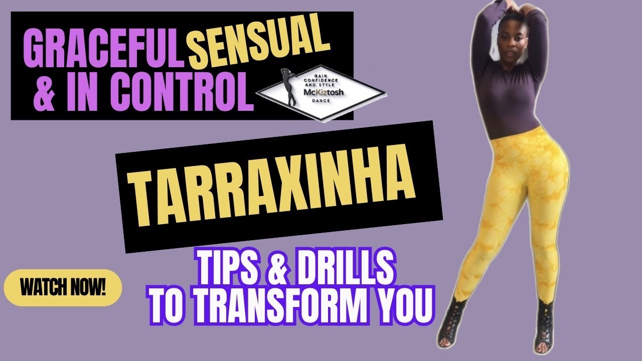 Master Your Tarraxinha Dance With These Simple Movements and Exercises