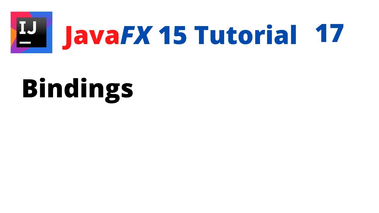 JavaFX 15 Tutorial 17 - Bindings