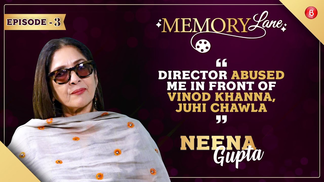 Neena Gupta on nasty media reports, marrying Vivek; recalls a director abusing her | Memory Lane