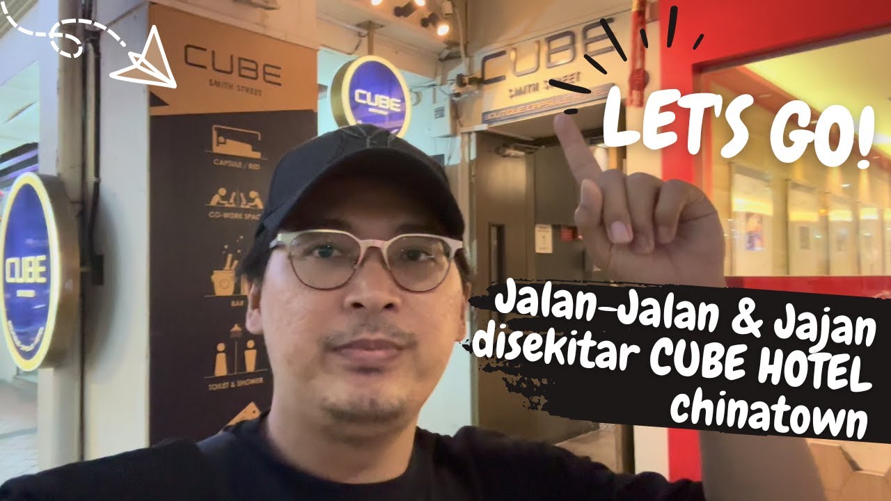 Wisata Kuliner Disekeliling Cube Boutique Capsule Hotel Chinatown Singapore