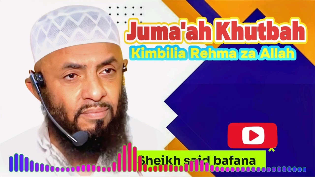Sheikh said bafana || Kimbilia Rehma za Allah